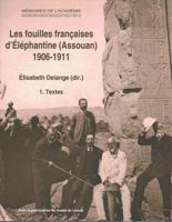 Les Fouilles Françaises d'Éléphantine (Assouan) 1906-1911
