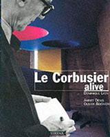 Le Corbusier Alive