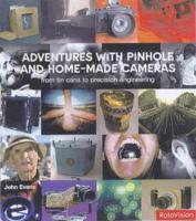 Adventures With Pinhole and Home-Made Cameras
