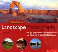 Succeed in Landscape Photography