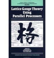 Lattice Gauge Theory Using Parallel Processors