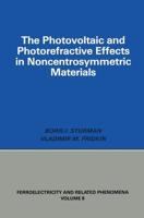 The Photovoltaic and Photorefractive Effects in Noncentrosymmetric Materials
