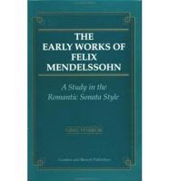 The Early Works of Felix Mendelssohn