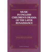 Music in English Children's Drama of the Later Renaissance