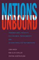 Nations Unbound : Transnational Projects, Postcolonial Predicaments and Deterritorialized Nation-States