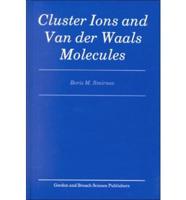 Cluster Ions and Van Der Waals Molecules