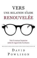 Vers Une Relation D'aide Renouvelée (Seeing With New Eyes)