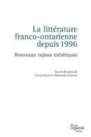 La littérature franco-ontarienne depuis 1996: Nouveaux enjeux esthétiques