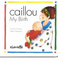 Caillou. My Birth