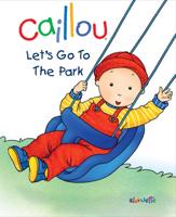 Caillou: Let's Go to the Park