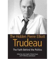 The Hidden Pierre Elliott Trudeau