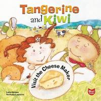 Tangerine and Kiwi Visit the Cheese Maker