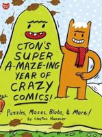 CTON's Super A-Maze-Ing Year of Crazy Comics!