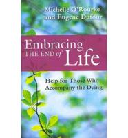 Embracing the End of Life