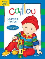 Caillou: Learning for Fun: Age 4-5