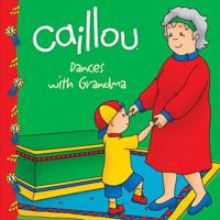 Caillou Dances With Grandma