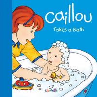 Caillou Takes a Bath