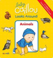 Baby Caillou Looks Around (A Toddler's Search and Find Book)