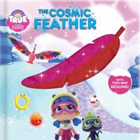 True and the Rainbow Kingdom: The Cosmic Feather