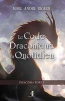 Le Code Draconique au Quotidien: Draconia Tome 2