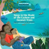 Songs in the Shade of the Cashew and Coconut Trees Book 1