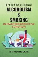 Effect of Chronic Alcoholism & Smoking in Male Reproductive Function