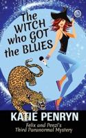 The Witch who Got the Blues: Felix and Penzi's Third Paranormal Mystery