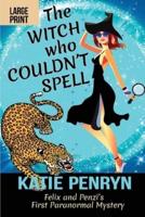 The Witch who Couldn't Spell: Felix and Penzi's First Paranormal Mystery
