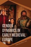 Gender Dynamics in Early Medieval Europe