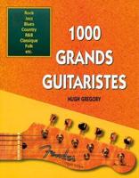 1000 Great Guitarists (French)