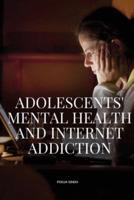 Adolescents' Mental Health and Internet Addiction