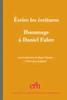 Ecrire Les Écritures - Hommage À Daniel Fabre