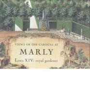 Views of the Gardens at Marly