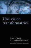 Une Vision Transformatrice (The Transforming Vision)