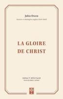 La Gloire De Christ (The Glory of Christ)