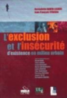 L' Exclusion Et L'insécurité D'existence En Milieu Urbain. Institut Des Sciences Humaines Et Sociales (Ulg)