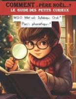 Comment Le Père Noël ... ? Le Guide Des Petits Curieux DYS 5-9Ans