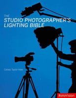 The Studio Photographer's Lighting Bible