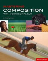 Mastering Composition With Your Digital SLR