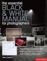 The Essential Black & White Photography Manual