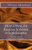 Diagonales. Essai Sur Le Thï¿½ï¿½tre Et La Philosophie