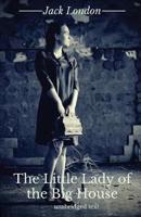 The Little Lady of the Big House: A novel by Jack London