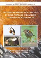 Histoire Naturelle Des Familles Et Sous-Familles Endémiques d'Oiseaux De Madagascar