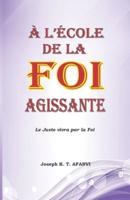 A l'Ecole De La Foi Agissante