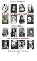 La Vie De Grands Ecrivains Francais... En Un Eclair Et a Rebours