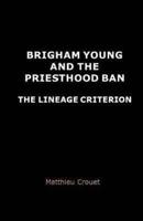 Brigham Young and the Priesthood Ban