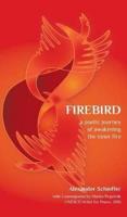 Firebird:A Poetic Journey of Awakening the Inner Fire