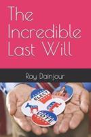 The Incredible Last Will