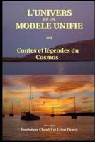 L'Univers en un modèle unifié: Contes et légendes du cosmos