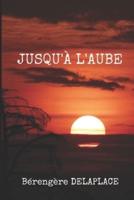 Jusqu'à l'aube